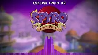 Custom Track #2 - Spyro: Enter the Dragonfly