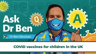 COVID vaccines for children in the UK #AskDrBen #CoronavirusQuestions