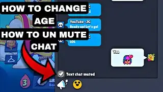 HOW TO UN MUTE CHAT ✅ || HOW TO CHANGE AGE IN BRAWL STARS