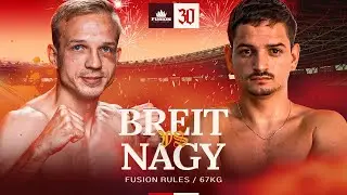 Breit vs. Nagy | FUSION 30