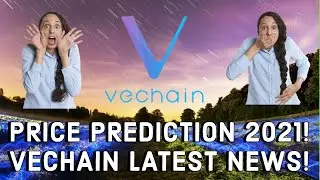 Vechain Price Prediction 2021! Vechain Latest News Today !