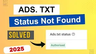 Ads.txt Status Not Found | How to Add ads.txt File in WordPress [SOLVED]