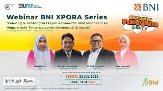 Webinar Xpora Series 2024: Peluang & Tantangan Ekspor Komoditas UKM Indonesia ke Negara Asia Timur