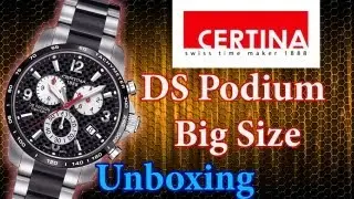 Certina DS Podium Big Size  Unboxing Первые мысли