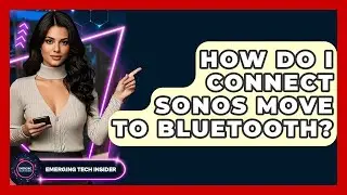 How Do I Connect Sonos Move To Bluetooth? - Emerging Tech Insider