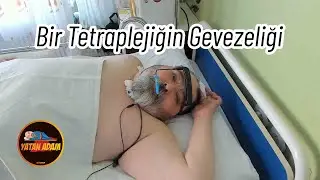 Bir Tetraplejiğin Gevezeliği #2 Tuhaf Zamanlar