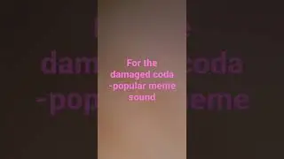 for the damaged coda