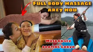 BUDA BUDI LEY MASSAGE PANI GARIYO 😆❤️ MUSKAN KO BOATING 🛶 POKHARA KO LAST VLOG 🙏