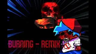 Friday Night Funkin': Vs. Sonic.exe | Burning - Ignited Remix | By - Not a furry