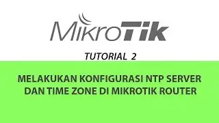Cara Setting NTP Server dan Time Zone pada Mikrotik Router