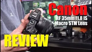Canon RF35mm f1.8 STM IS Macro lens Review