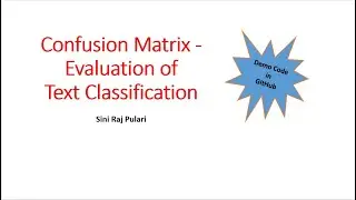 NLP Evaluation Metric in Text Classification -Confusion Matrix -Demo -GitHub Code