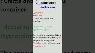COMMAND docker run: Create and start a new container