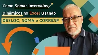 EXCEL - Aprenda a Somar Intervalos Dinâmicos no Excel com Funções Poderosas!