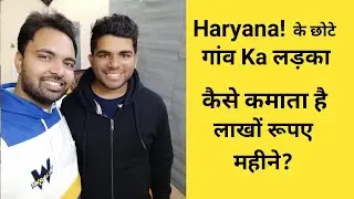 How a Small Town Boy from Haryana Earns More Than $2700 Per Month Online | Inspiring