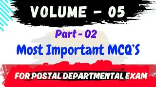 VOLUME - 05 (PART-02) || MOST IMPORTANT QUESTION FOR POSTAL DEPARTMENTAL EXAM ||