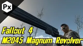 Fallout 4 Mod: M2045 Magnum Revolver Rifle