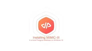 Installing MIMIC III in a local Postgres database on Windows 10