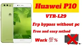 Huawei P10 /Model: VTR-L29 frp lock bypass without pc simple and easy method work 💯%✅✅