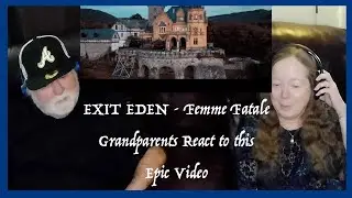 EXIT EDEN - Femme Fatale WOW - Epic! Grandparents from Tennessee (USA) react - first time reaction