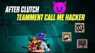 BGMI AFTER CLUTCH TEAMMENT CALL ME HACKER 🤣