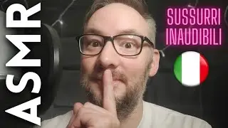 ASMR ITA | Puri sussurri inaudibili / Inaudible Whispers 🇮🇹