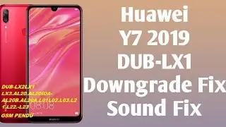 y7 2019 DUB-LX2LX1 LX3.AL20.-AL20IDA-AL20B.-AL20A.L01L02.L03.L21.L22.-L23 Fix sound imei repair+frp
