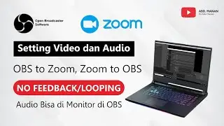 Setting Video dan Audio OBS to Zoom, Zoom to OBS - NO FEEDBACK/LOOPING | Tutorial OBS