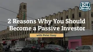 2 Reasons Why You Should Become a Passive Investor | Family Financial Planning