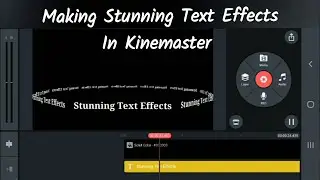 How To Make Stunning Text Effects In Kinemaster | Kinemaster Tutorials