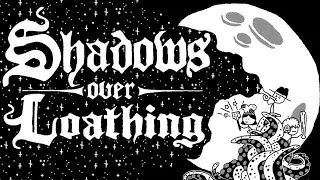 Hevel Plays Something(s) Other Than WoW Classic SHADOWS OVER LOATHING