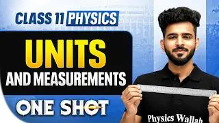Units and Measurements Class 11 One Shot 🔥 | Complete Chapter | Physics Chapter 1 By Akshay Sir