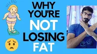 WHY YOU'RE NOT LOSING FAT! | Biggest Weight/Fat Loss Mistakes
