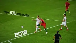 100 Najpiękniejszych Bramek 2018 ᴴᴰ
