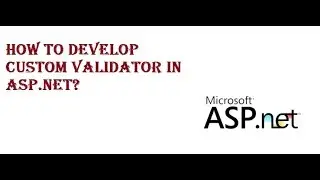 How to Create Custom Validator in Asp.net?