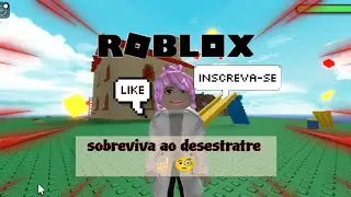 sobrevivendo a desastre no Roblox ☝🏻🧐