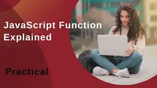JavaScript Function Explained | User Defined Functions in JavaScript | Beginner to Advanced