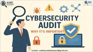 What is Cybersecurity Audit and why it's important? Importance for IT, Audit & Risk Professionals