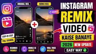 Instagram Remix Video Kaise Banaye 2026 | Step-by-Step Full Tutorial