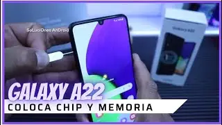 Samsung Galaxy A22 Poner chip y memoria