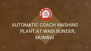 NEW AUTOMATIC COACH WASHING PLANT AT | WADI BUNDER YARD MUMBAI | CENTRAL RAILWAY | indian