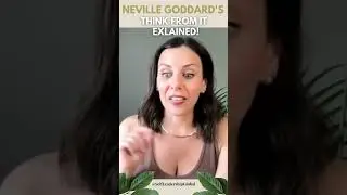 #shorts Neville Goddard's "Think FROM It" Explained