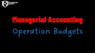 2- Managerial Accounting- Chapter (1)- Master Budgeting (Operation Budget)- Azhar