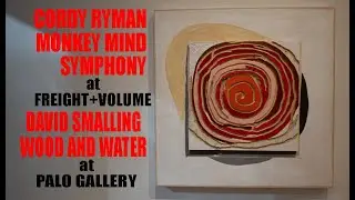 Cordy Ryman at FREIGHT+VOLUME David Smalling at PALO GALLERY