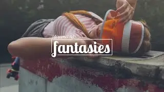 (dreamchild) - Fantasies