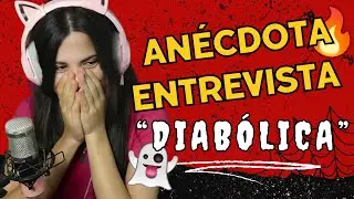 ENTREVISTA "DIABÓLICA" 😈 | ANÉCDOTA STORY TIME 😂