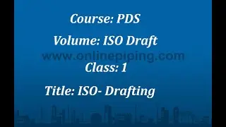 PDS ISO Drawft Training Tutorial Video. Class-1