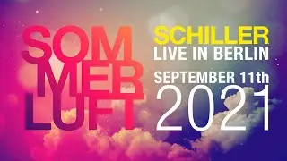 SCHILLER Open Air: Live in Berlin 2021