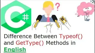 Difference Between Typeof and GetType Methods in English