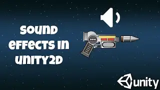 How To Add Sound Effects in Unity 2D